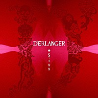 Ｄ’ＥＲＬＡＮＧＥＲ「 ＃Ｓｉｘｘ」