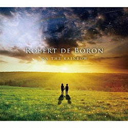 ＲＯＢＥＲＴ　ＤＥ　ＢＯＲＯＮ「ＯＮ　ＴＨＥ　ＲＡＩＮＢＯＷ」