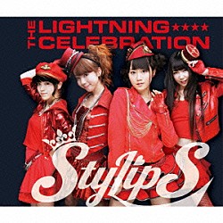 ＳｔｙｌｉｐＳ「ＴＨＥ　ＬＩＧＨＴＮＩＮＧ　ＣＥＬＥＢＲＡＴＩＯＮ」