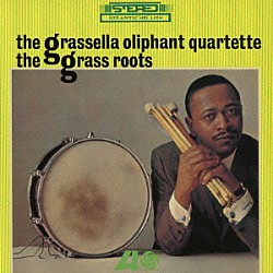 グラッセラ・オリファント ハロルド・アウズリー ボビー・ハッチャーソン レイ・マッキニー Ｔｈｅ　Ｇｒａｓｓｅｌｌａ　Ｏｌｉｐｈａｎｔ　Ｑｕａｒｔｅｔｔｅ「グラス・ルーツ」