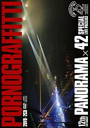 ポルノグラフィティ「１２ｔｈ　ＬＩＶＥ　ＣＩＲＣＵＩＴ　ＰＡＮＯＲＡＭＡ　×　４２　ＳＰＥＣＩＡＬ　ＬＩＶＥ　ＰＡＣＫＡＧＥ」