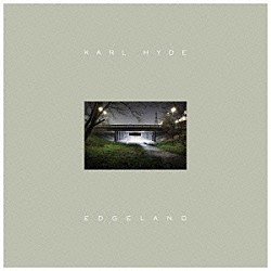 カール・ハイド「Ｅｄｇｅｌａｎｄ」