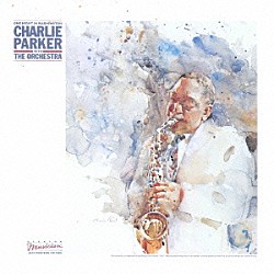 チャーリー・パーカー Ｃｈａｒｌｉｅ　Ｐａｒｋｅｒ　ｗｉｔｈ　Ｔｈｅ　Ｏｒｃｈｅｓｔｒａ エド・レディ マーキー・マーコヴィッツ チャーリー・ウォルプ ボブ・ケアリー アール・スウォープ ロブ・スウォープ「ワン・ナイト・イン・ワシントン」