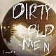 ＤＩＲＴＹ　ＯＬＤ　ＭＥＮ「Ｉ　ａｎｄ　Ｉ」