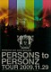 ＰＥＲＳＯＮＺ「２００９１１２９　ＰＥＲＳＯＮＳ　ｔｏ　ＰＥＲＳＯＮＺ　ＴＯＵＲ」