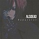 ＡＬＳＤＥＡＤ「Ｓｅｐａｒａｔｏｒ」