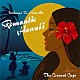 Ｔｈｅ　Ｃｏｃｏｎｕｔ　Ｃｕｐｓ「Ｗｅｌｃｏｍｅ　ｔｏ　Ｈｕｌａｖｉｌｌｅ　“Ｒｏｍａｎｔｉｃ　Ｈａｗａｉｉ”」