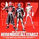 ＨＥＲＯ　ＭＵＳＩＣ　ＡＬＬ　ＳＴＡＲＳ　Ｚ「蒸着　～Ｗｅ　ａｒｅ　Ｂｒｏｔｈｅｒｓ～」