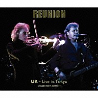 ＵＫ「 リユニオン～ライヴ・イン・トーキョー（コレクターズ・エディション）」