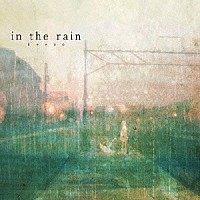 ｋｅｅｎｏ「 ｉｎ　ｔｈｅ　ｒａｉｎ」