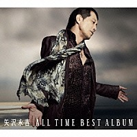 矢沢永吉「 ＡＬＬ　ＴＩＭＥ　ＢＥＳＴ　ＡＬＢＵＭ」