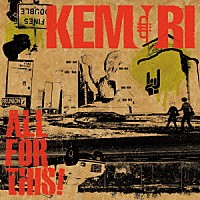 ＫＥＭＵＲＩ「 ＡＬＬ　ＦＯＲ　ＴＨＩＳ！」