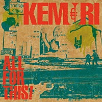 ＫＥＭＵＲＩ「 ＡＬＬ　ＦＯＲ　ＴＨＩＳ！」