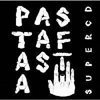 ＰＡＳＴＡＦＡＳＴＡ「 ＳＵＰＥＲ　ＣＤ」