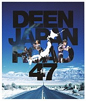 ＤＥＥＮ「 ＤＥＥＮ　ＪＡＰＡＮ　ＲＯＡＤ　４７　～絆～」