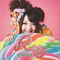 Ｒａｙ「 ＲＡＹＶＥ」