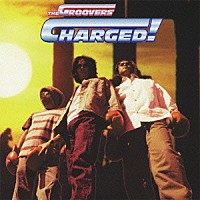 ＴＨＥ　ＧＲＯＯＶＥＲＳ「 ＣＨＡＲＧＥＤ！　＋２」