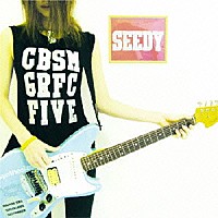 ＣＵＢＩＳＭＯ　ＧＲＡＦＩＣＯ　ＦＩＶＥ「 ＳＥＥＤＹ」