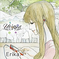 Ｅｒｉｋａ．「 ｕｎＪｏｕｒ」