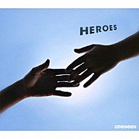 ＧＲｅｅｅｅＮ「 ＨＥＲＯＥＳ」