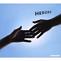 ＧＲｅｅｅｅＮ「 ＨＥＲＯＥＳ」