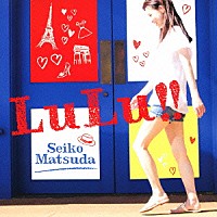 松田聖子「 ＬｕＬｕ！！」