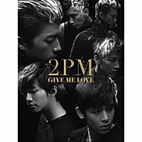 ２ＰＭ「 ＧＩＶＥ　ＭＥ　ＬＯＶＥ」