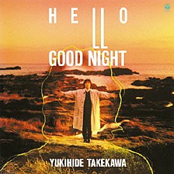 タケカワユキヒデ「ＨＥＬＬＯ／ＧＯＯＤ　ＮＩＧＨＴ」