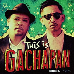 （Ｖ．Ａ．） Ｊａｈ　Ｖｉｎｃｈ Ｇ－Ｗｉｚｚ アイドニア Ｉ－Ｏｃｔａｎｅ スティーヴン・マクレガー Ｉ－ＶＡＮ　＆　Ｌｉｋｋｌｅ　Ｓｈａｂｂａ Ｔｉｆａ「ＴＨＩＳ　ＩＳ　ＧＡＣＨＡＰＡＮ」