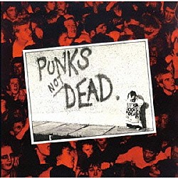 ジ・エクスプロイテッド「Ｐｕｎｋｓ　Ｎｏｔ　Ｄｅａｄ」