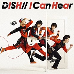 ＤＩＳＨ／／「Ｉ　Ｃａｎ　Ｈｅａｒ」