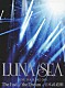 ＬＵＮＡ　ＳＥＡ「ＬＵＮＡ　ＳＥＡ　ＬＩＶＥ　ＴＯＵＲ　２０１２－２０１３　Ｔｈｅ　Ｅｎｄ　ｏｆ　ｔｈｅ　Ｄｒｅａｍ　ａｔ　日本武道館」