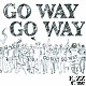 ＦｏＺＺｔｏｎｅ「ＧＯ　ＷＡＹ　ＧＯ　ＷＡＹ」