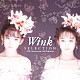 Ｗｉｎｋ「ＳＥＬＥＣＴＩＯＮ　～２５ｔｈ　Ａｎｎｉｖｅｒｓａｒｙ　Ｓｅｌｆ　Ｓｅｌｅｃｔｉｏｎ～」