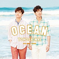 東方神起「 ＯＣＥＡＮ」