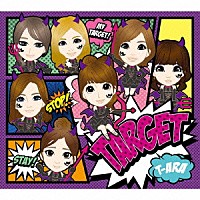 Ｔ－ＡＲＡ「 ＴＡＲＧＥＴ」