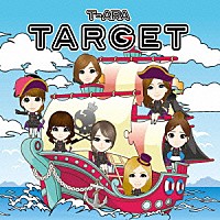 Ｔ－ＡＲＡ「 ＴＡＲＧＥＴ」