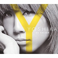 ＹＯＳＨＩＫＡ「 ＭＹ　ＡＮＴＨＥＭ」