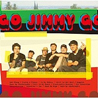 Ｇｏ　Ｊｉｍｍｙ　Ｇｏ「 ＧＯ　ＪＩＭＭＹ　ＧＯ」