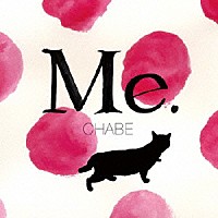 ｃｈａｂｅ「 Ｍｅ．」