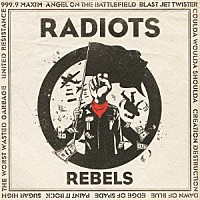 ＲＡＤＩＯＴＳ「 ＲＥＢＥＬＳ」