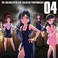 （ゲーム・ミュージック）「 ＴＨＥ　ＩＤＯＬＭ＠ＳＴＥＲ　ＬＩＶＥ　ＴＨＥ＠ＴＥＲ　ＰＥＲＦＯＲＭＡＮＣＥ　０４」