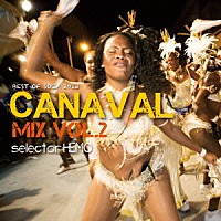 ＨＥＭＯ「 ＣＡＮＡＶＡＬ　ＭＩＸ　ｖｏｌ．２　－ＢＥＳＴ　ＯＦ　ＳＯＣＡ　２０１３－　：　Ｓｅｌｅｃｔｏｒ　ＨＥＭＯ」