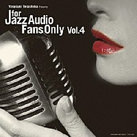 （Ｖ．Ａ．）「 ＦＯＲ　ＪＡＺＺ　ＡＵＤＩＯ　ＦＡＮＳ　ＯＮＬＹ　ＶＯＬ．４」