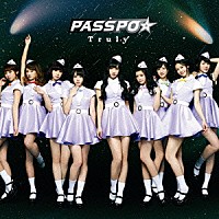 ＰＡＳＳＰＯ☆「 Ｔｒｕｌｙ」