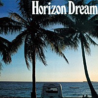 （Ｖ．Ａ．）「 ＨＯＲＩＺＯＮ　ＤＲＥＡＭ」