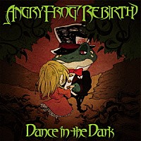 ＡＮＧＲＹ　ＦＲＯＧ　ＲＥＢＩＲＴＨ「 Ｄａｎｃｅ　ｉｎ　ｔｈｅ　Ｄａｒｋ」