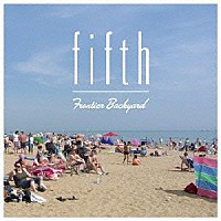 Ｆｒｏｎｔｉｅｒ　Ｂａｃｋｙａｒｄ「 ｆｉｆｔｈ」