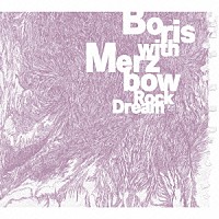 Ｂｏｒｉｓ　ｗｉｔｈ　Ｍｅｒｚｂｏｗ「 ロックドリーム」