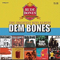 ＲＵＤＥ　ＢＯＮＥＳ「 ＤＥＭ　ＢＯＮＥＳ～Ｔｈｅ　Ｇｒｅａｔｅｓｔ　Ｈｉｔｓ　Ａｌｂｕｍ～」